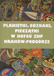 Plakietki, odznaki, pieczątki w Hufcu ZHP Kraków-Podgórze