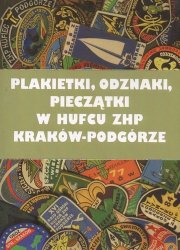 Plakietki, odznaki, pieczątki w Hufcu ZHP Kraków-Podgórze