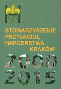 Stowarzyszenie Przyjaciół Harcerstwa Kraków 2000-2015